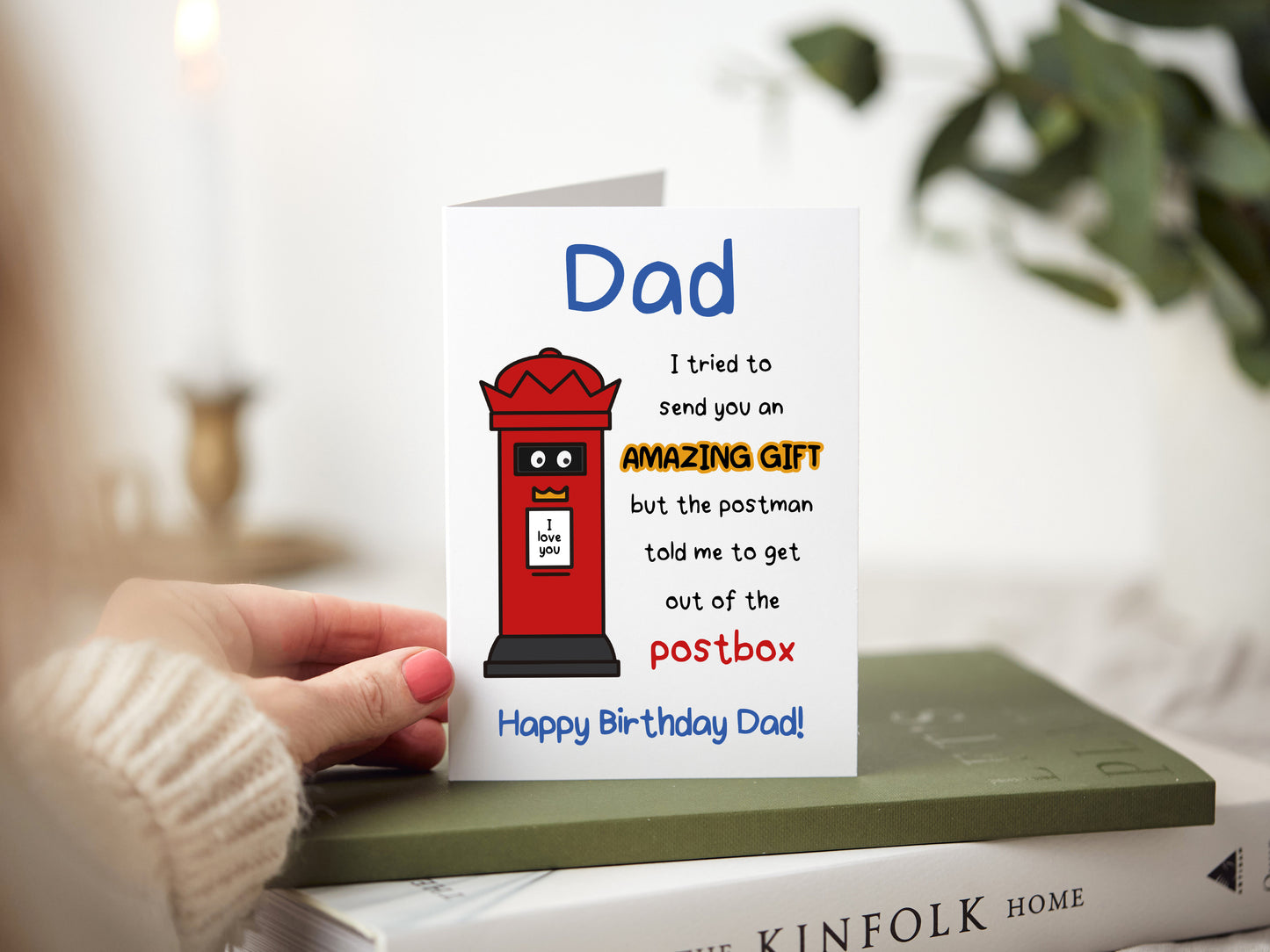 Dad birthday card which reads 'dad I tried to send you an amazing gift by the postman told me to get out of the postbox. Happy birthday dad'.