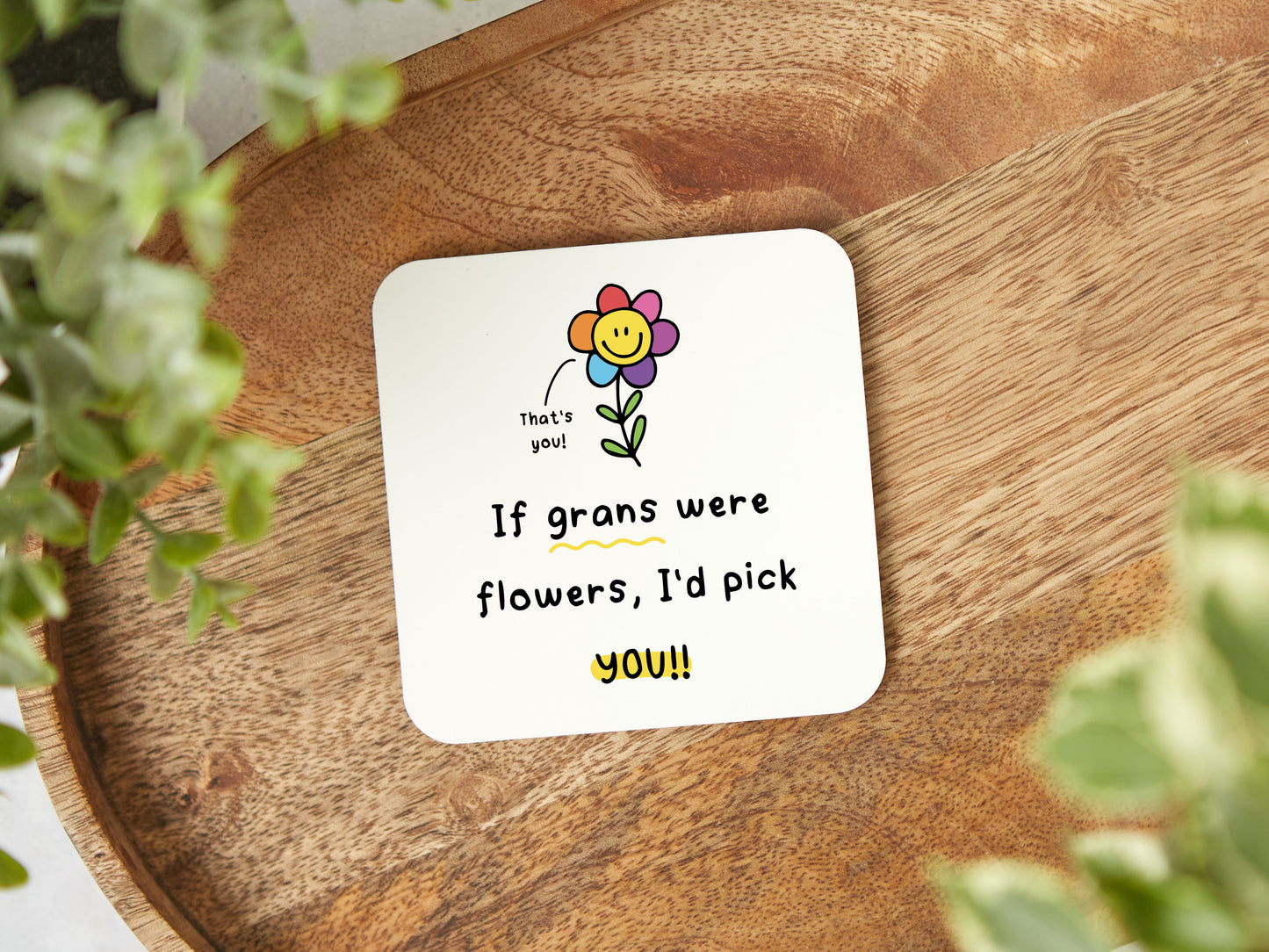 "If Grans Were Flowers, I'd Pick You" Coaster