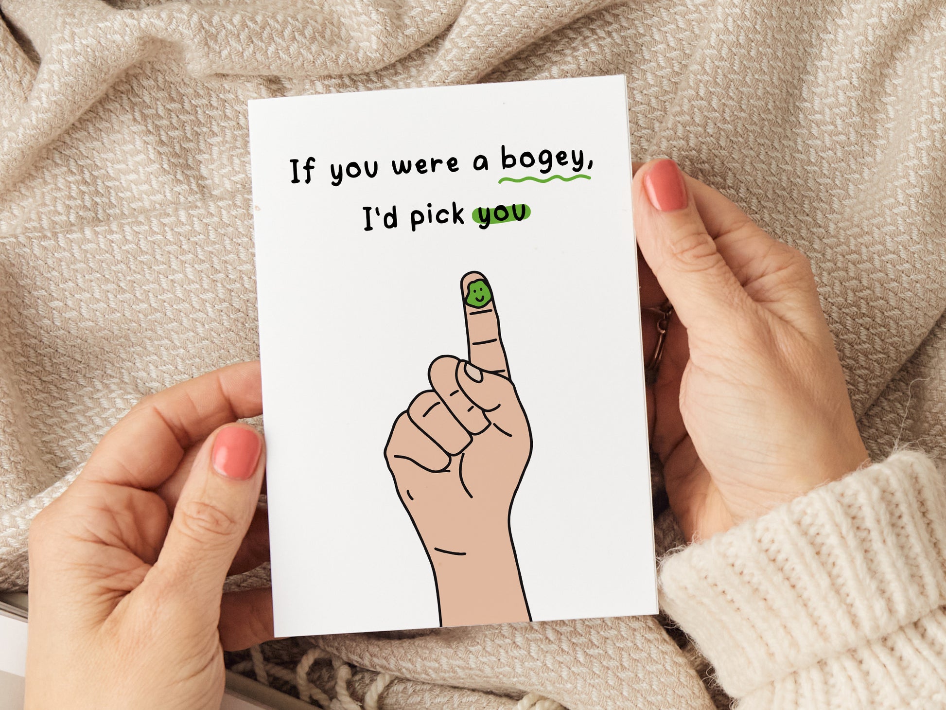 Greeting card which reads 'if you were a bogey, I'd pick you'.