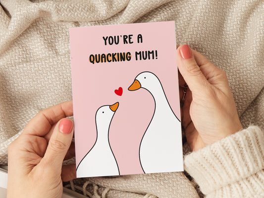 Mum card which reads 'you're a quacking mum' with two ducks.